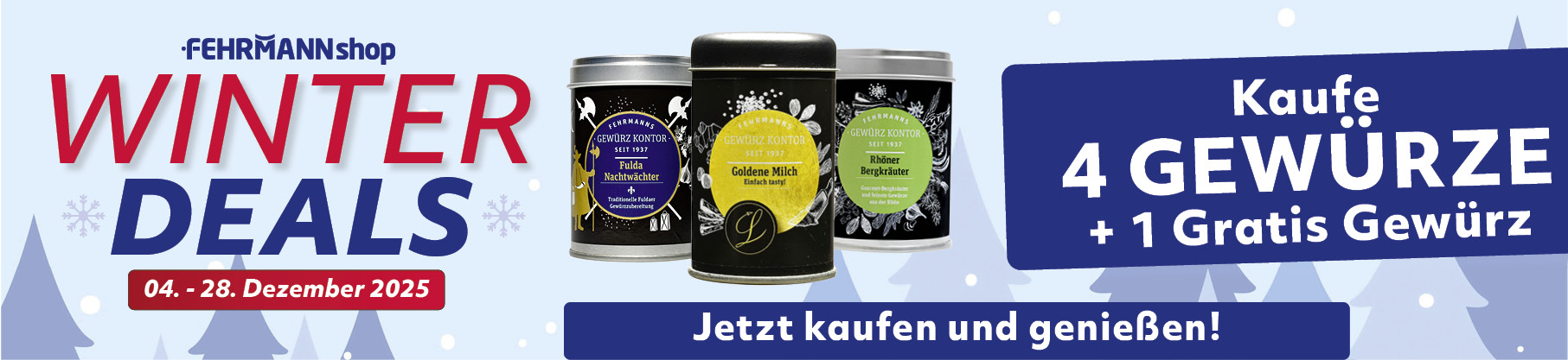 FEHRMANNshop Winter Deals - 04. - 28.12.25 - Kaufe 4 Gewürze + 1 Gratis Gewürz. Jetzt kaufen und genießen.